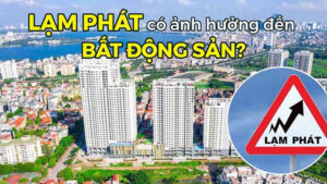 Ảnh hưởng của lạm phát đến bất động sản Việt Nam
