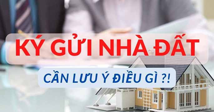 Những lưu ý khi ký gửi mua bán nhà đất mà bạn nên biết