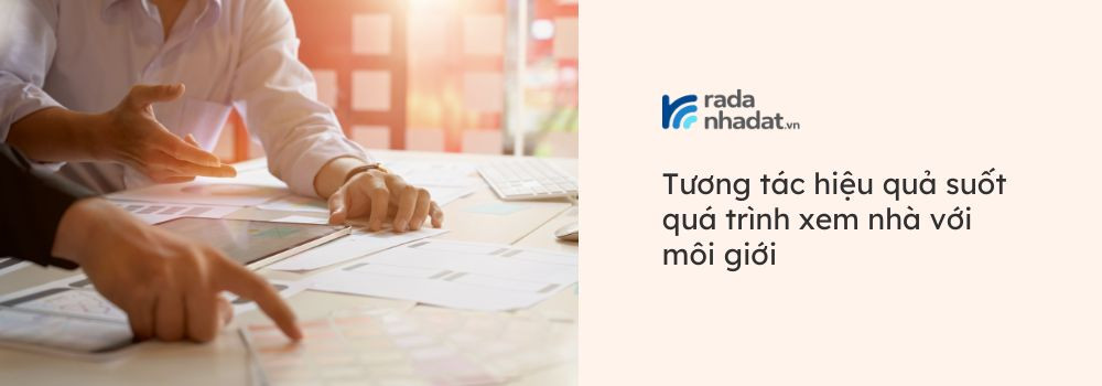 Tương tác với môi giới bất động sản